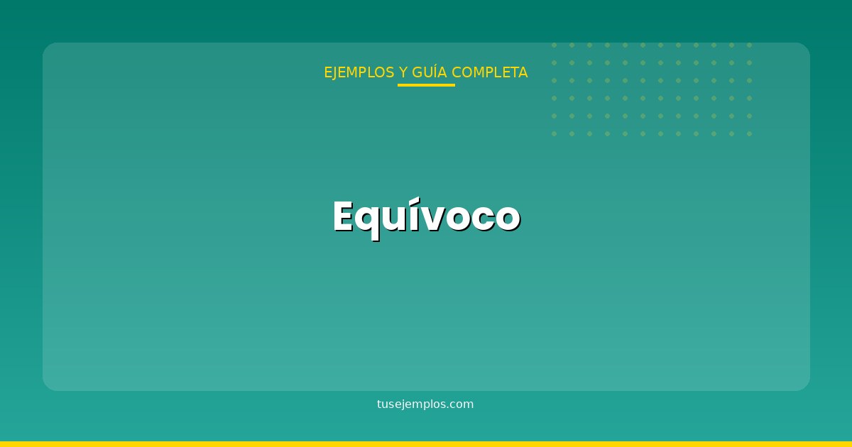 Ejemplos de Equívoco