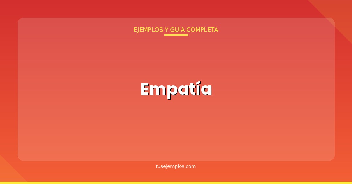 25 Ejemplos de Empatía (con explicación sencilla)