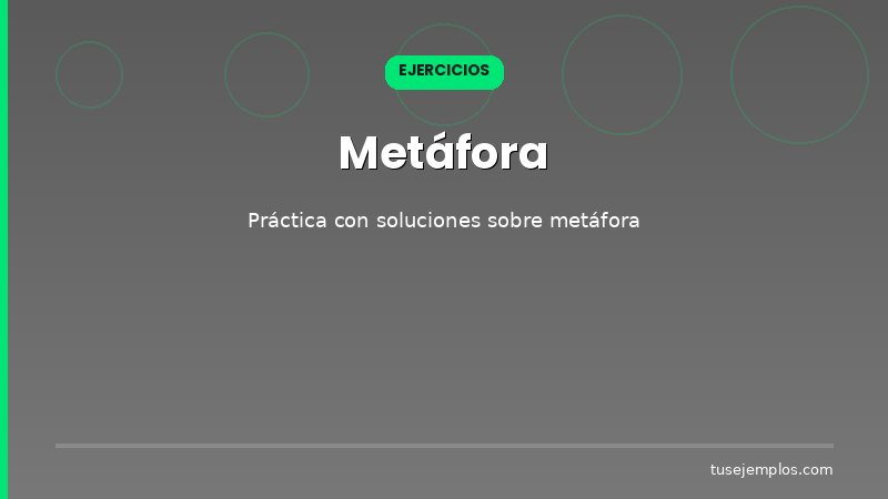 Ejercicios resueltos sobre Metáfora