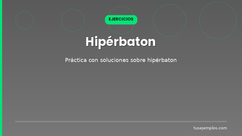 Ejercicios resueltos sobre Hipérbaton