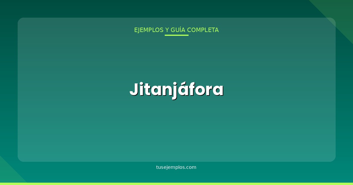 25 Ejemplos de Jitanjáfora (con explicación sencilla)
