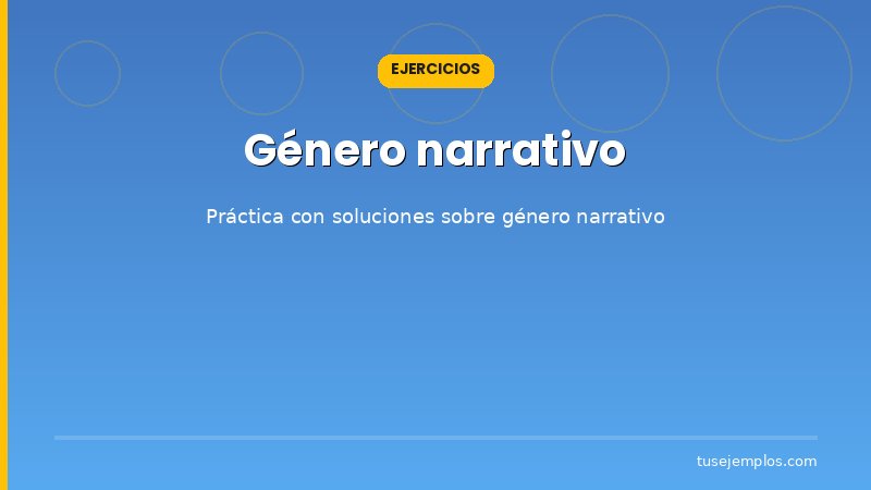 Ejercicios resueltos sobre Género narrativo