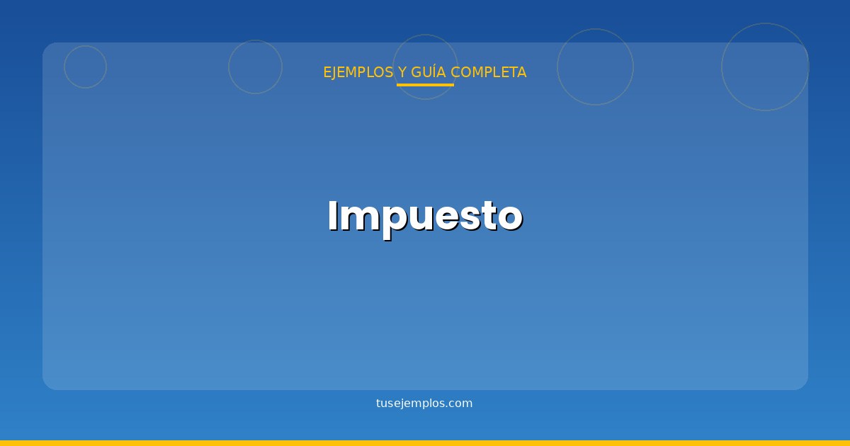 Ejemplos de Impuesto
