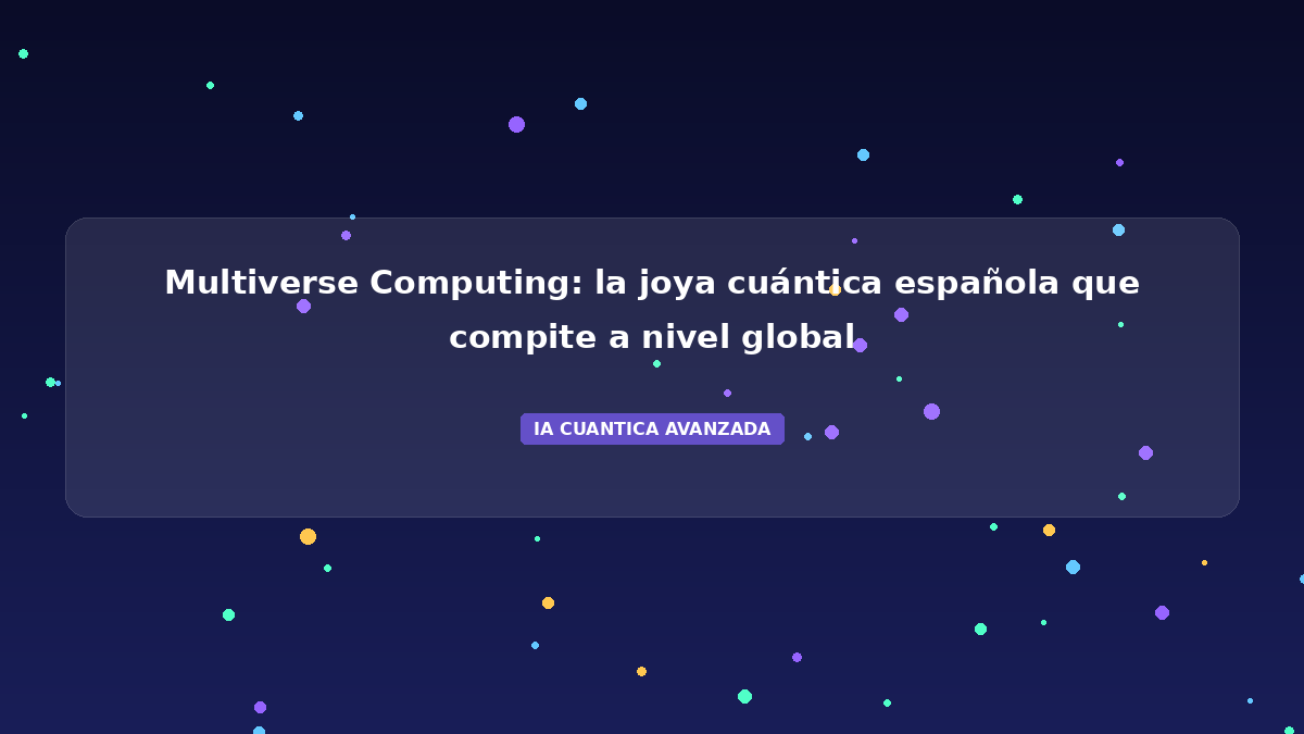 Multiverse Computing: la joya cuántica española que compite a nivel global