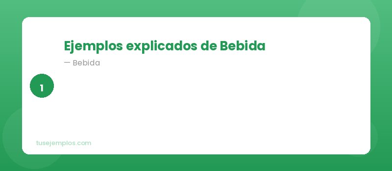 Ejemplos de Bebida