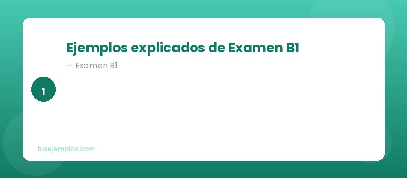 Ejemplos de Examen B1
