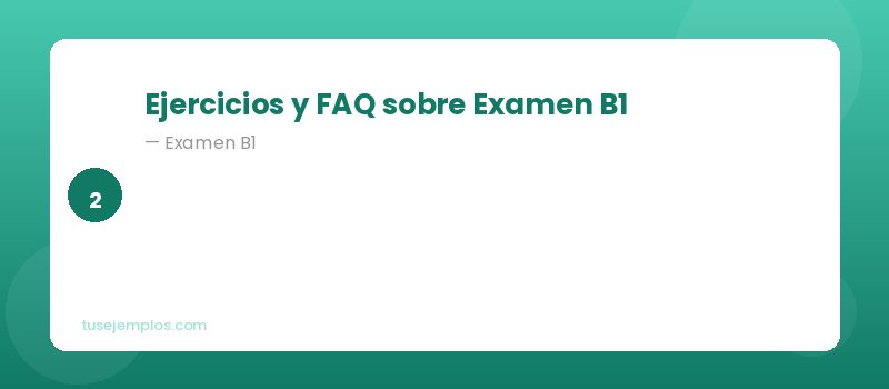 Ejercicios de Examen B1