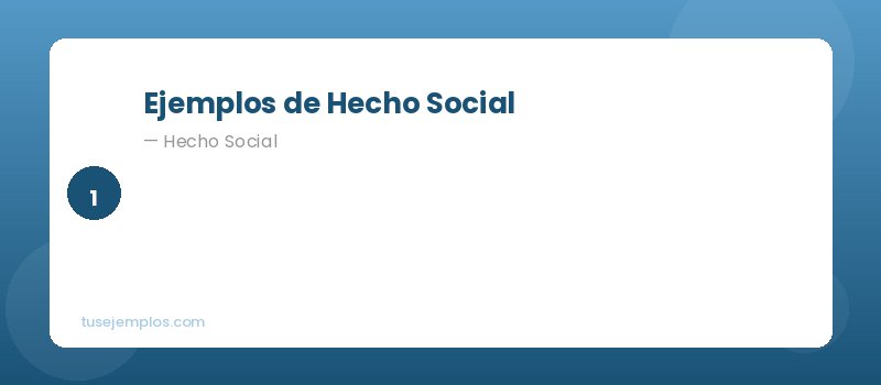 Ejemplos de Hecho Social