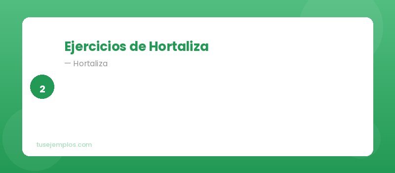 Ejercicios de Hortaliza