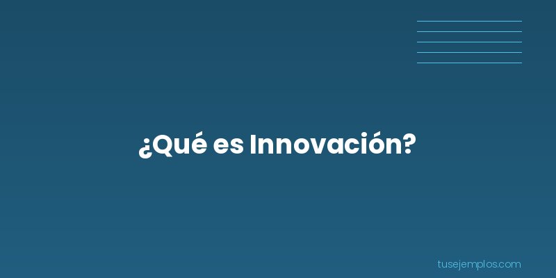 Definición de Innovación