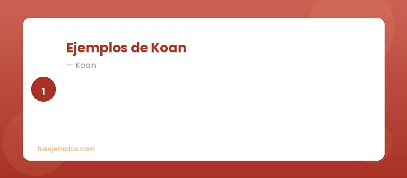 Ejemplos de Koan