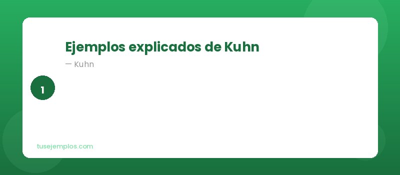 Ejemplos de Kuhn