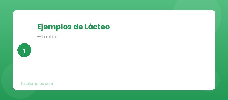 Ejemplos de Lácteo