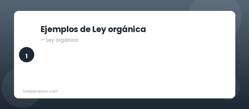 Ejemplos de Ley orgánica