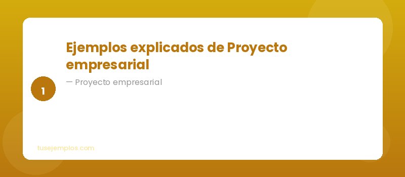 Ejemplos de Proyecto empresarial