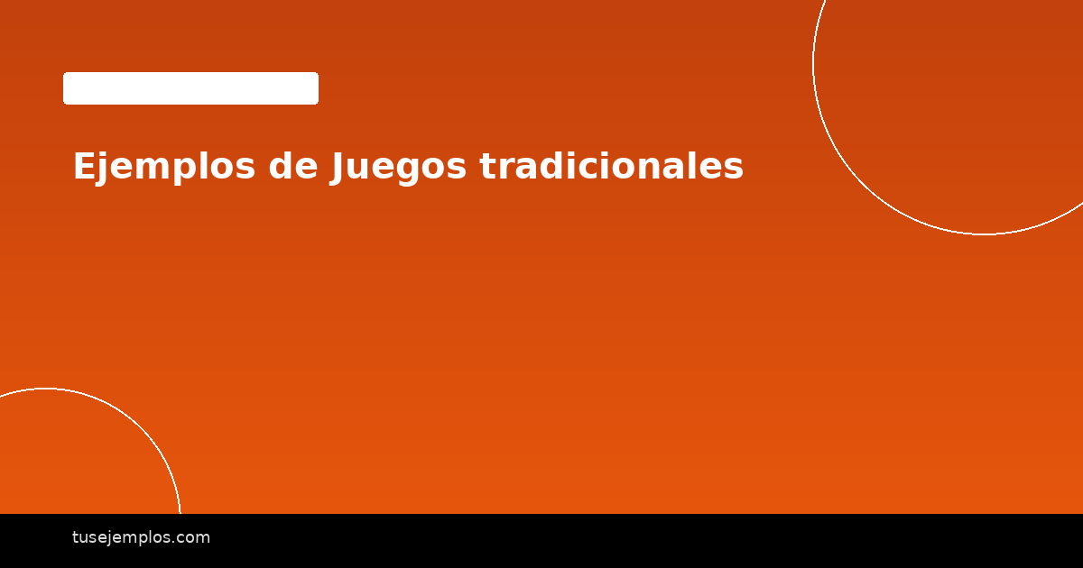 Ejemplos de Juegos tradicionales