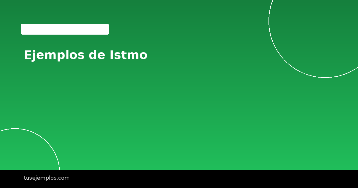 Ejemplos de Istmo