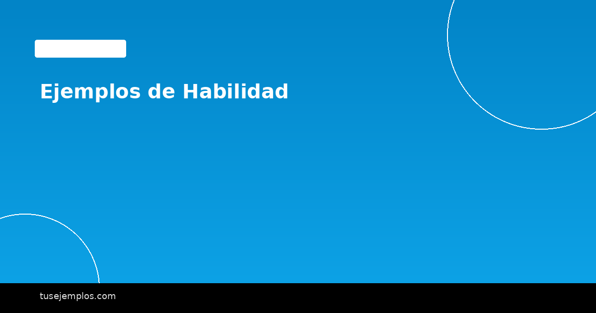 Ejemplos de Habilidad