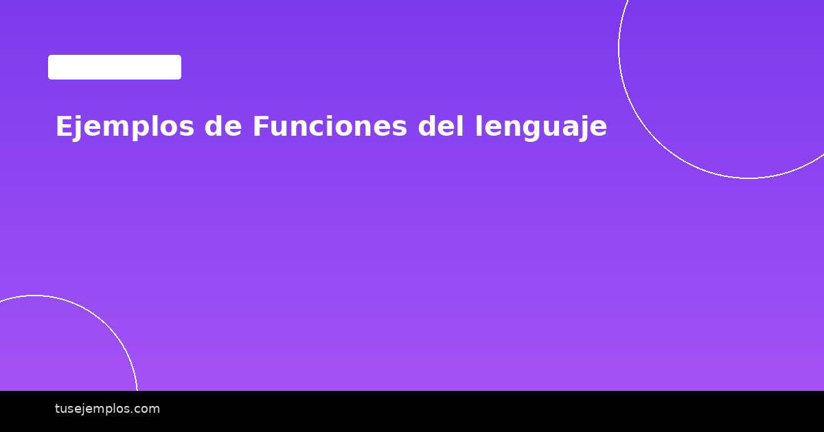 Ejemplos de Funciones del lenguaje