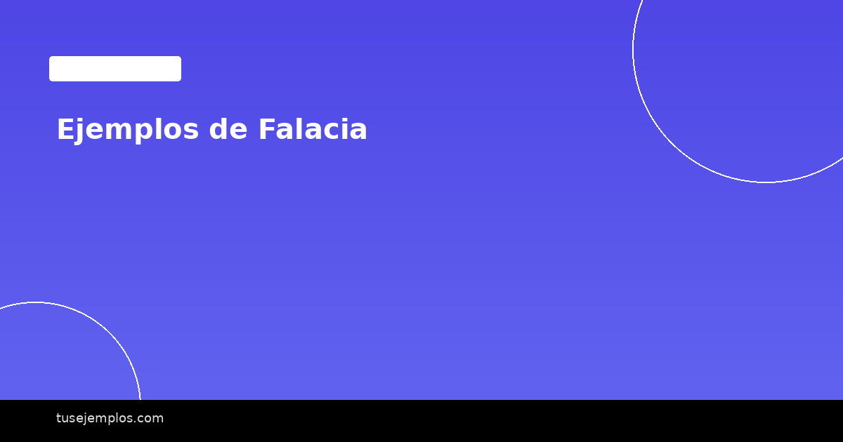 Ejemplos de Falacia