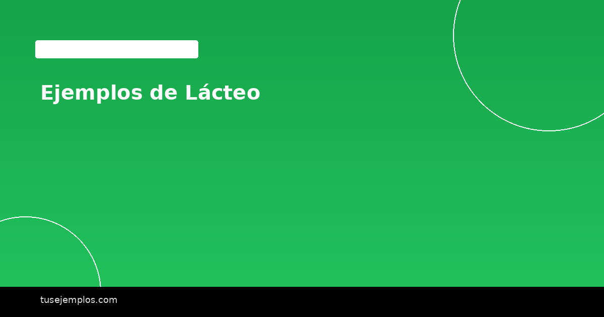Ejemplos de Lácteo