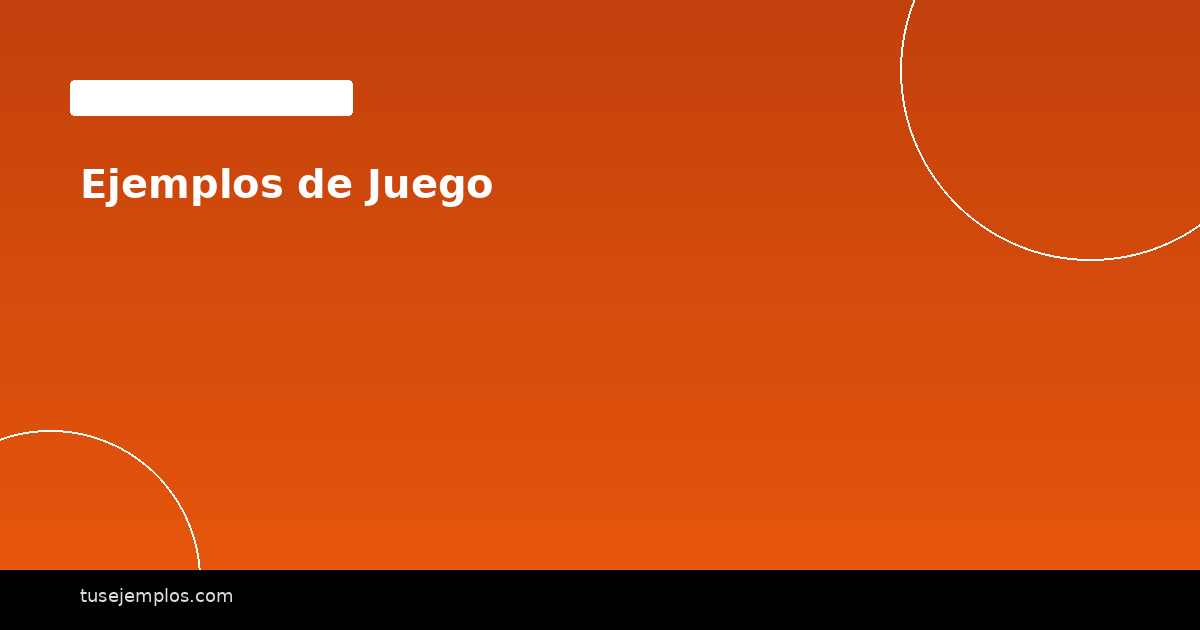 Ejemplos de Juego