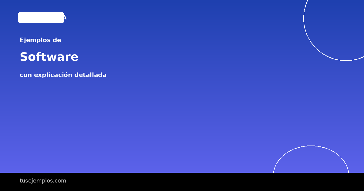 25 Ejemplos de Software (con explicación sencilla)