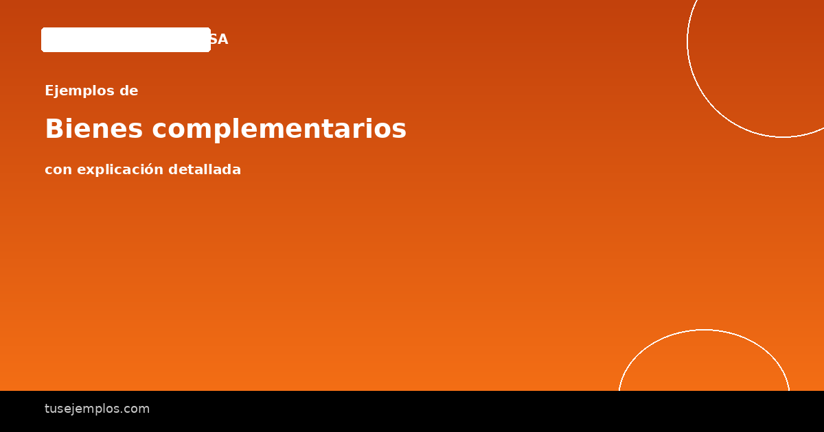 25 Ejemplos de Bienes complementarios (con explicación sencilla)