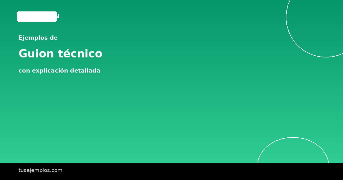 25 Ejemplos de Guion técnico (con explicación sencilla)