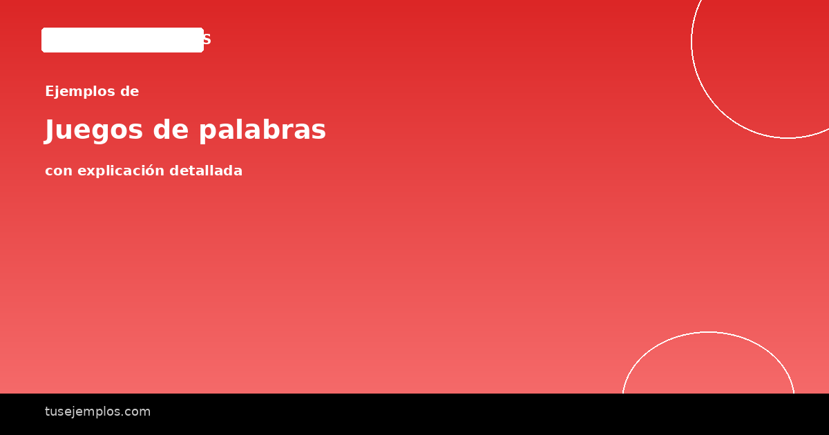 25 Ejemplos de Juegos de palabras (con explicación sencilla)