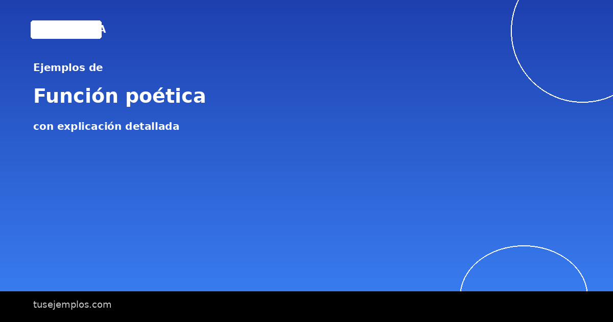 25 Ejemplos de Función poética (con explicación sencilla)