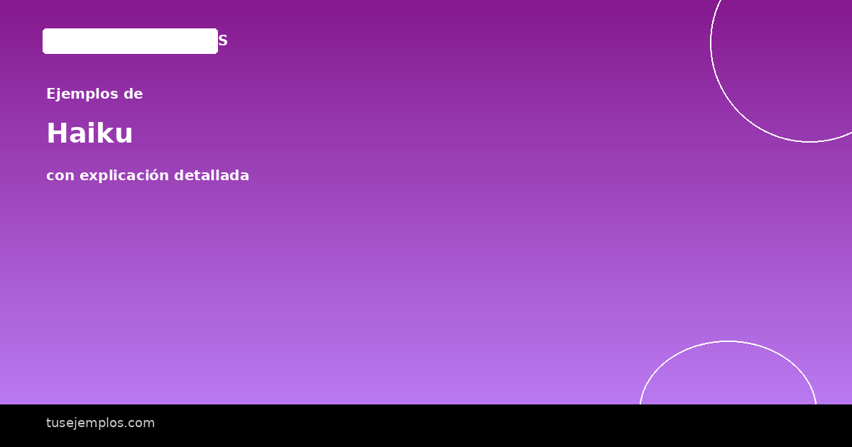 25 Ejemplos de Haiku (con explicación sencilla)