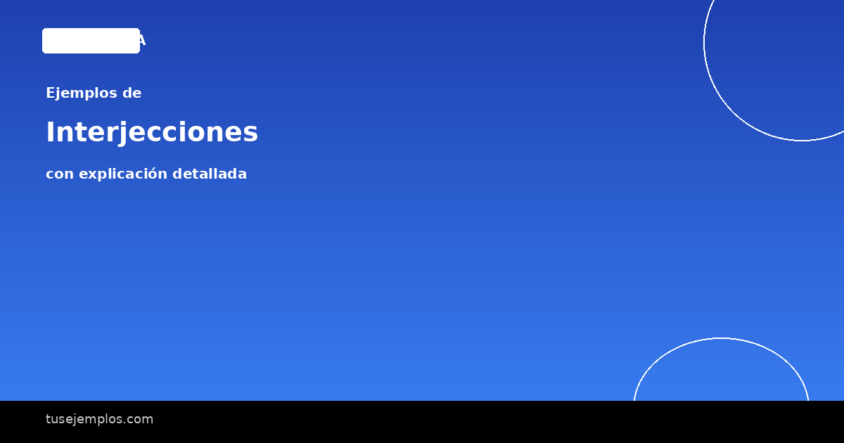 25 Ejemplos de Interjecciones (con explicación sencilla)