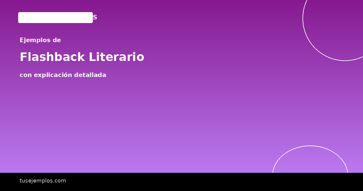 15 Ejemplos de Flashback Literario (con explicación)