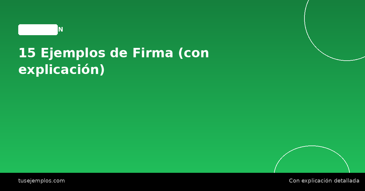 15 Ejemplos de Firma (con explicación)