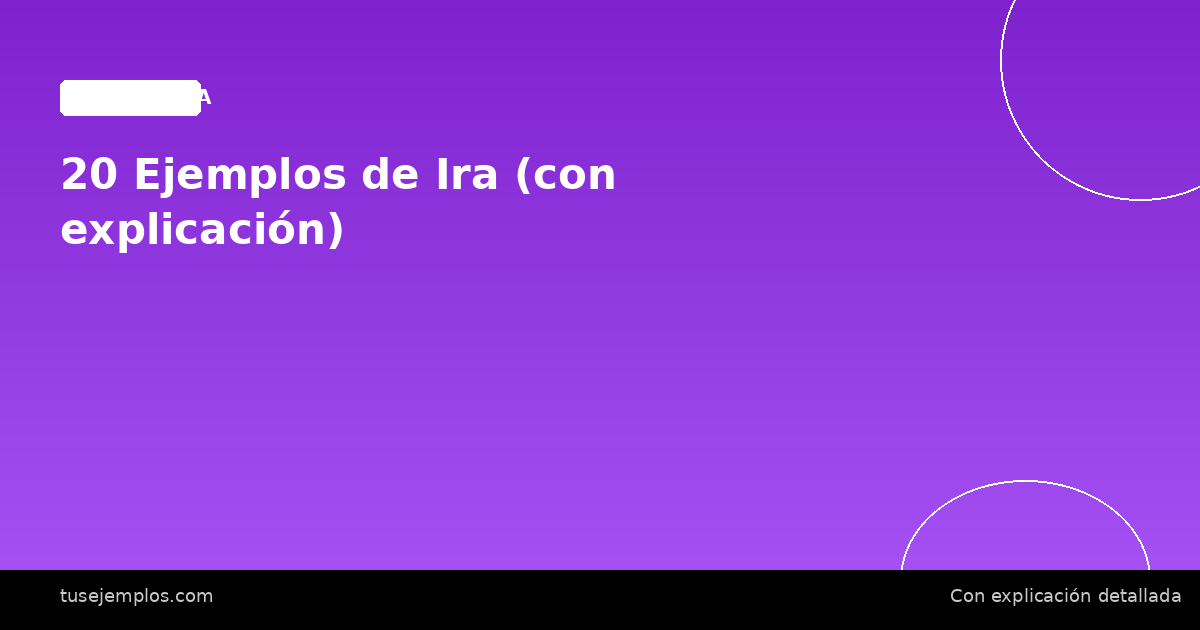 20 Ejemplos de Ira (con explicación)
