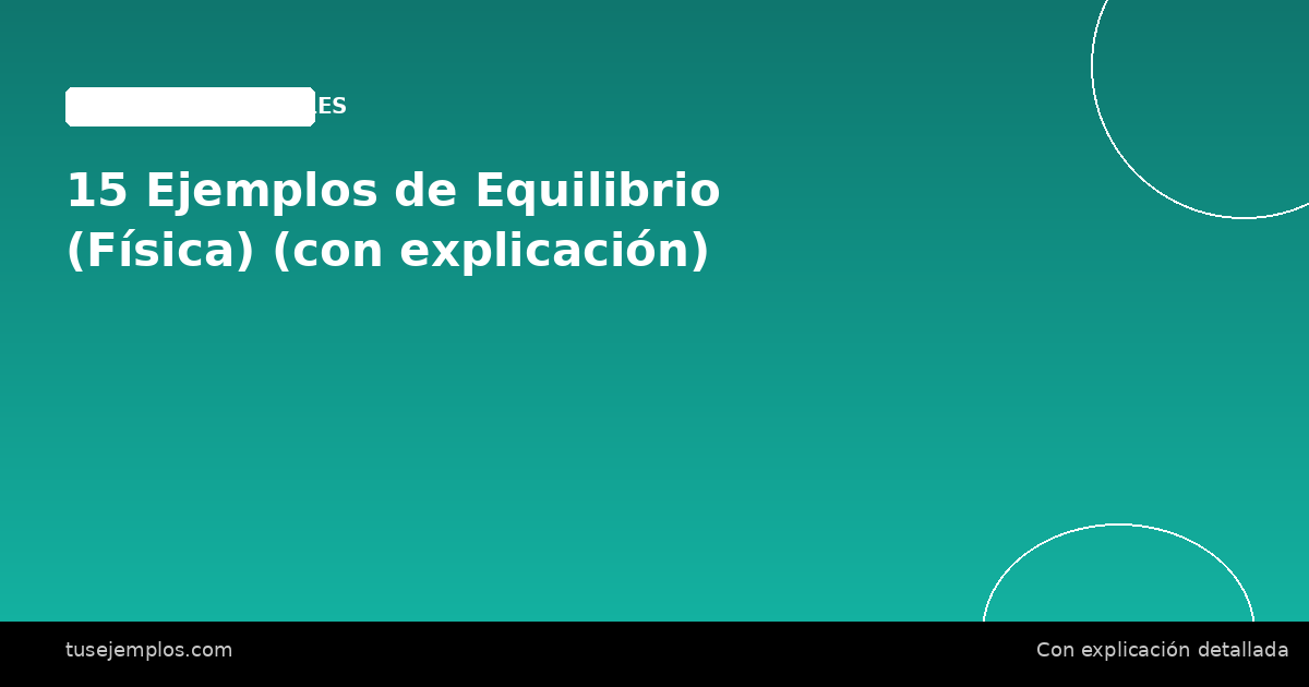 15 Ejemplos de Equilibrio (Física) (con explicación)