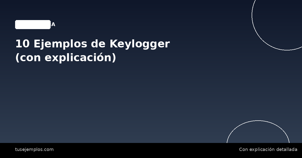 10 Ejemplos de Keylogger (con explicación)