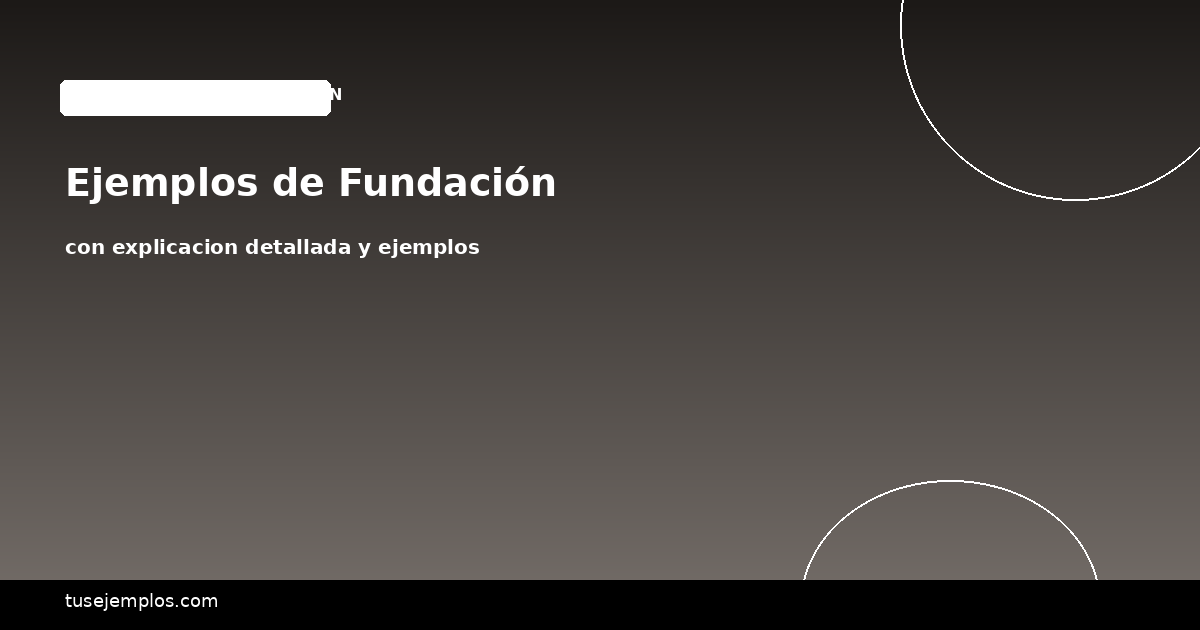 Ejemplos de Fundación