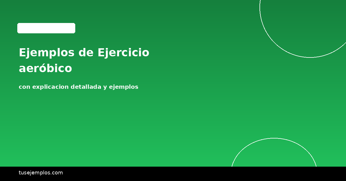 Ejemplos de Ejercicio aeróbico