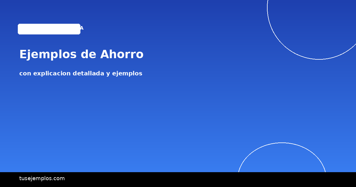 Ejemplos de Ahorro